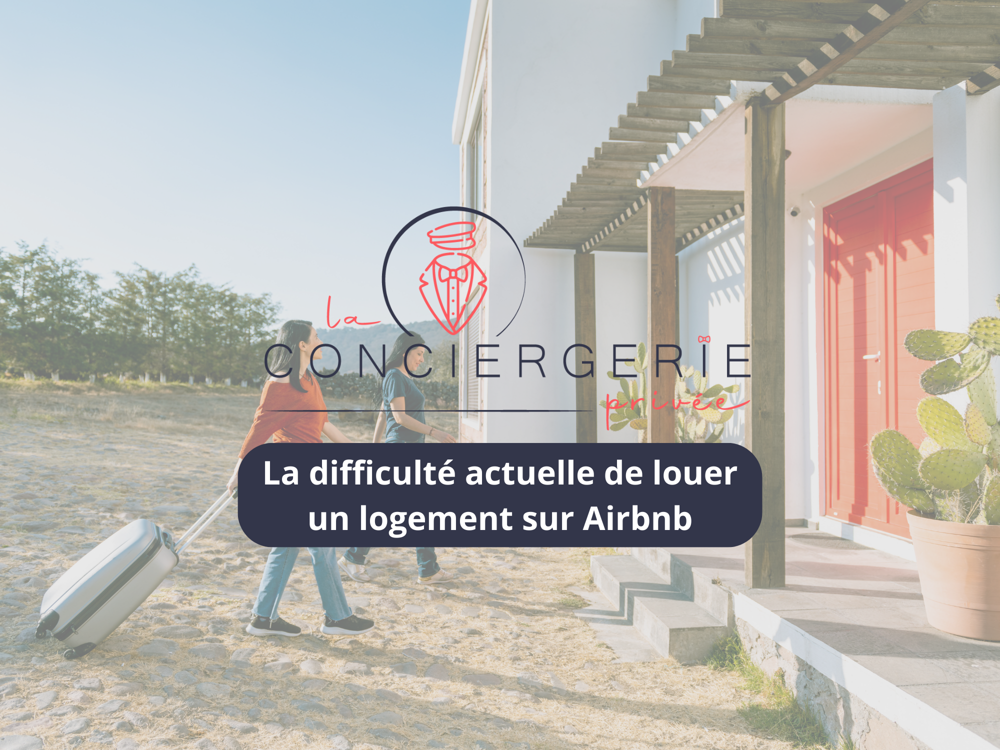Encart la difficulté actuelle de louer un logement sur airbnb